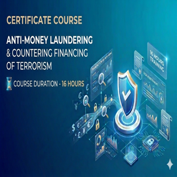 Certificate Course in Anti Money Laundering & Combating Financing of Terrorism(AML-CFT)